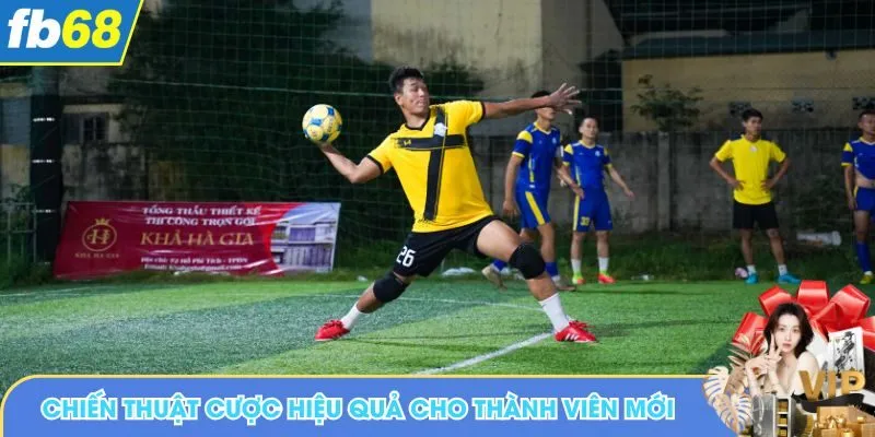 Chiến thuật cược hiệu quả cho thành viên mới