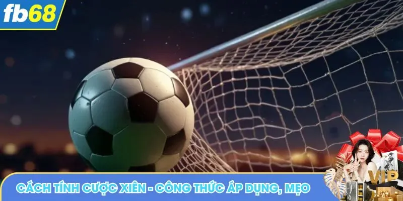 Cách tính cược Xiên