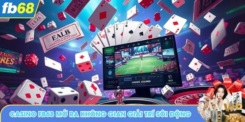 Casino FB68 mở ra không gian giải trí đầy sống động