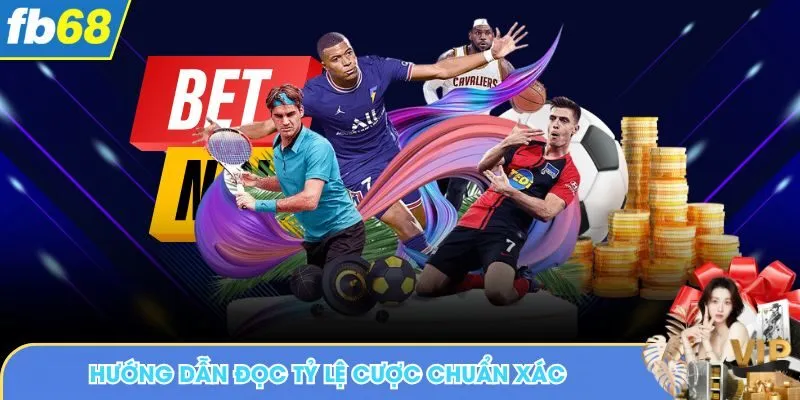 Hướng dẫn đọc tỷ lệ cược chuẩn xác