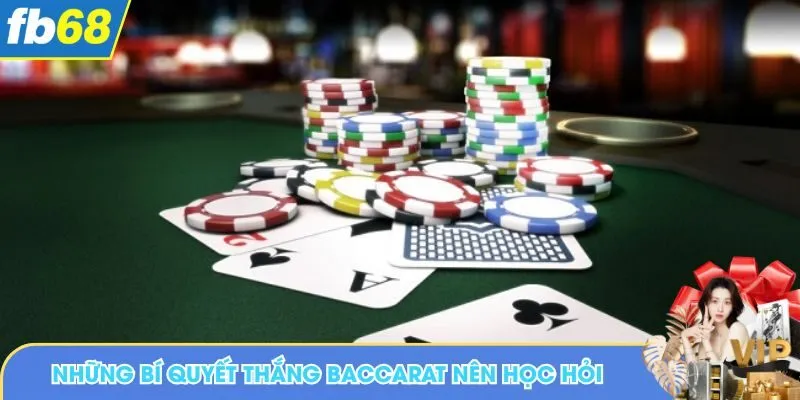 Những bí quyết thắng Baccarat nên học hỏi