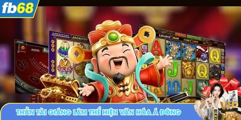 Thần tài giáng lâm là game cược thể hiện văn hóa Á Đông